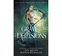 Raven Kennedy Ivy Asher Grave Decisions (Tascabile) Hellgate Guardians