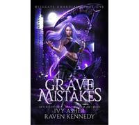 Raven Kennedy Ivy Asher Grave Mistakes (Tascabile) Hellgate Guardians
