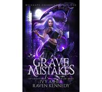 Raven Kennedy Ivy Asher Grave Mistakes (Tascabile) Hellgate Guardians