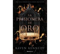 Raven Kennedy María Angulo Fernández LA PRISIONERA DE ORO (Tascabile)