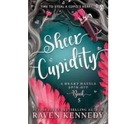 Raven Kennedy Sheer Cupidity (Tascabile) Heart Hassle