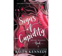 Raven Kennedy Signs of Cupidity (Tascabile) Heart Hassle