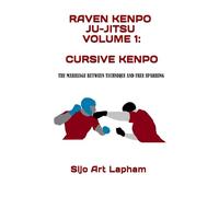 Raven Kenpo Ju-Jitsu Volume 1: Cursive Kenpo