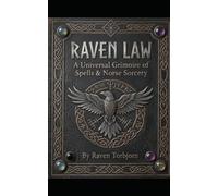 Raven Law: A Universal Grimoire of Spells & Norse Sorcery