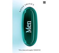 Raven Smith’s Men: A Pin Sharp and Hilarious Memoir on What it Means to be a Man