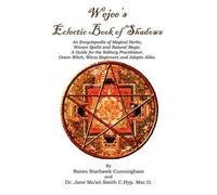 Raven Starhawk Wejees Eclectic Book Of Shadows An Encyclopedia Of M (Tascabile)