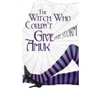 Raven Storm The Witch Who Couldn't Give Amuck (Tascabile)