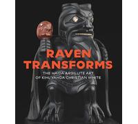 Raven Transforms: The Haida Argillite Art of Kihl'yahda Christian White
