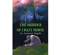 Raven Walker The Murder of Crazy Horse (Tascabile)