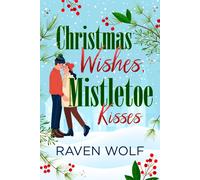 Raven Wolf Christmas Wishes, Mistletoe Kisses (Copertina rigida)