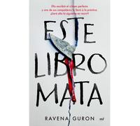 Ravena Guron Este Libro Mata: Ella Escribió El Crimen Perfecto Y Uno (Tascabile)