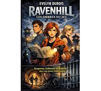 Ravenhill - Les ombres du jeu: Suspense, trahisons et évasion dans une prison impitoyable