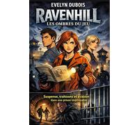 Ravenhill - Les ombres du jeu: Suspense, trahisons et évasion dans une prison impitoyable