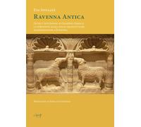 Ravenna antica. Oltre l'intuizione di Giuseppe Gerola: la direzione sacra ...