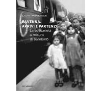 Ravenna. Arrivi e partenze. La solidarietà a misura di bambino