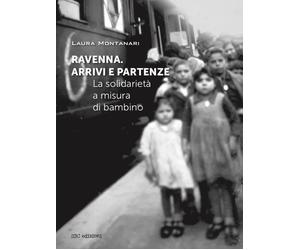 Ravenna. Arrivi e partenze - [SBC Edizioni]
