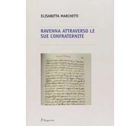 Ravenna attraverso le sue confraternite