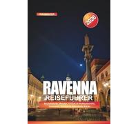 RAVENNA Reiseführer 2026: Byzantinische Mosaike, UNESCO-Weltkulturerbe, historische Kirchen & italienische Küche