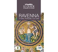 Ravenna. Storie, persone, cultura. Le guide ai sapori e ai piaceri
