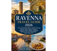 RAVENNA TRAVEL GUIDE 2026