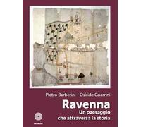 Ravenna. Un paesaggio che attraversa la storia