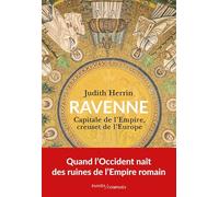 Ravenne: Capitale de l'Empire, creuset de l'Europe