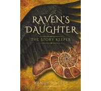 Raven's Daughter: The Story Keeper