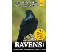 Ravens for Kids: The Smartest and Most Mysterious Birds in the World: 176