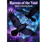 Ravens of the Void with Arcane Patterns: A Dark Fantasy Adult Coloring Book Featuring Mystical Ravens, Occult Symbols & Intricate Arcane Designs