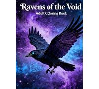 Ravens of the Void with Arcane Patterns: A Dark Fantasy Adult Coloring Book Featuring Mystical Ravens, Occult Symbols & Intricate Arcane Designs