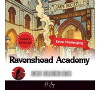 Ravenshead Academy: Coloring Book for Adults and Teens Featuring Gothic Libraries, Candlelit Desks, and Ivy-Covered Universities with Highly Detailed Designs for Relaxation and Creativity