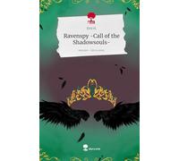 Ravenspy -Call of the Shadowsouls-. Life is a Story - story.one