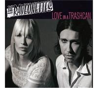 Raveonettes, The - Love in a Trash Can