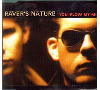 Raver'S Nature - You Blow My Mind