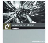 Ravers on Dope - Get High