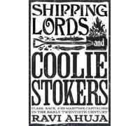 Shipping Lords and Coolie Stokers: Class, Race, and Maritime Capitalism in the