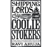 Shipping Lords and Coolie Stokers: Class, Race, and Maritime Capitalism in the