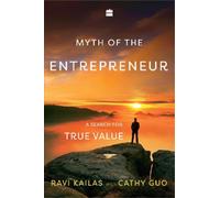 Ravi Kailas Cathy Guo Myth of the Entrepreneur (Copertina rigida)