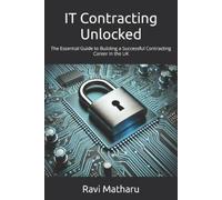 Ravi Matharu IT Contracting Unlocked (Tascabile)