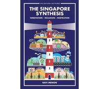 Ravi Menon Singapore Synthesis, The: Innovation, Inclusion, I (Copertina rigida)