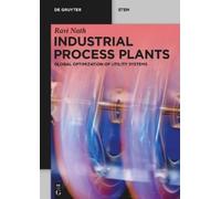 Ravi Nath Industrial Process Plants (Tascabile) De Gruyter STEM