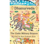 Ravi Prakash Arya Dhanurveda (Tascabile) Sciences in Ancient India