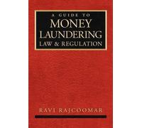 Ravi Rajcoomar A Guide to Money Laundering Law and Regulation (Tascabile)