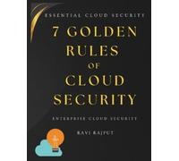 Ravi Rajput 7 Golden Rules of Cloud Security (Tascabile)