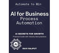 Ravi Rajput AI for Business Process Automation (Tascabile)