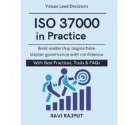 RAVI RAJPUT ISO 37000 in Practice: A Framework for Ethical Leadershi (Tascabile)