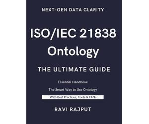 Ravi Rajput ISO/IEC 21838 Ontology- The Ultimate Guide (Tascabile)