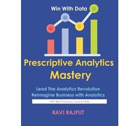 Ravi Rajput Prescriptive Analytics Mastery (Tascabile)