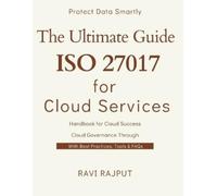 Ravi Rajput The Ultimate Guide to ISO 27017 for Cloud Services (Tascabile)