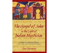 Ravi Ravindra The Gospel of John in the Light of Indian Mysticism (Tascabile)